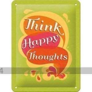 Nostalgic Art Retrotyylinen Metallijuliste Think Happy Thoughts 15x20 Cm